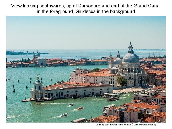 View looking southwards, tip of Dorsoduro and end of the Grand Canal in the