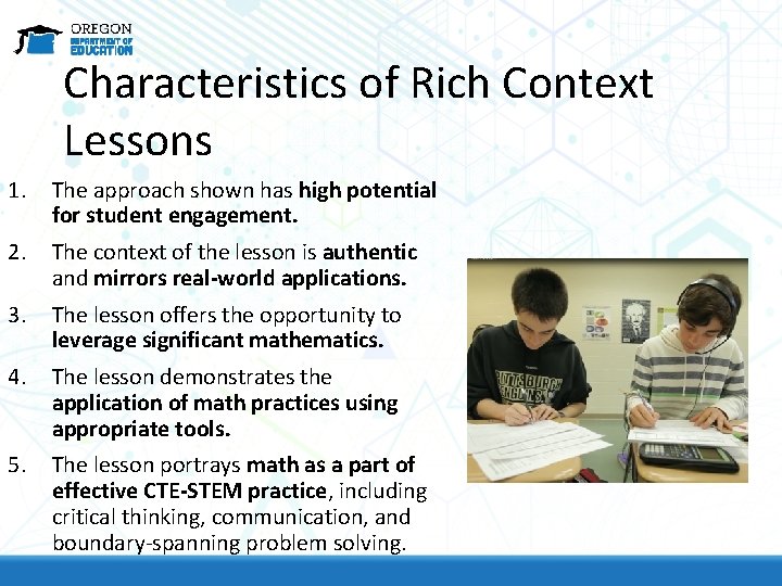 Characteristics of Rich Context Lessons 1. The approach shown has high potential for student