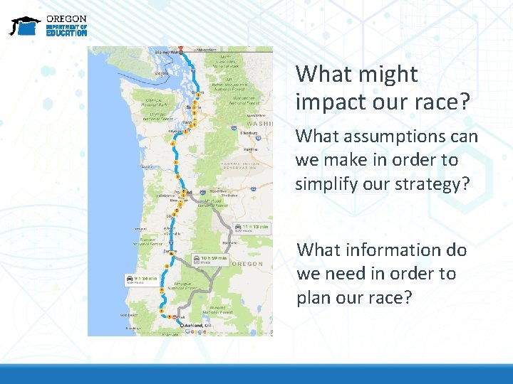 What might impact our race? What assumptions can we make in order to simplify
