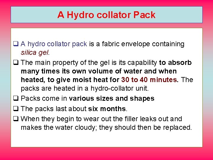 A Hydro collator Pack q A hydro collator pack is a fabric envelope containing