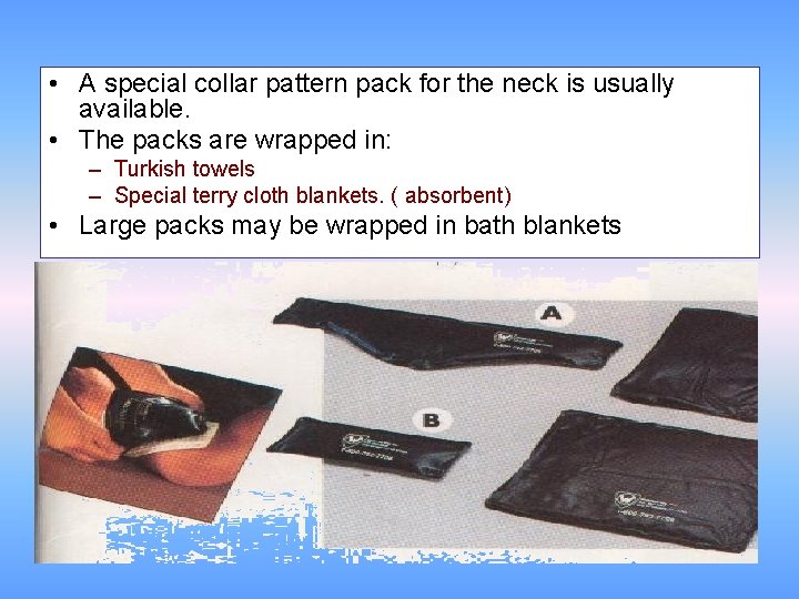  • A special collar pattern pack for the neck is usually available. •