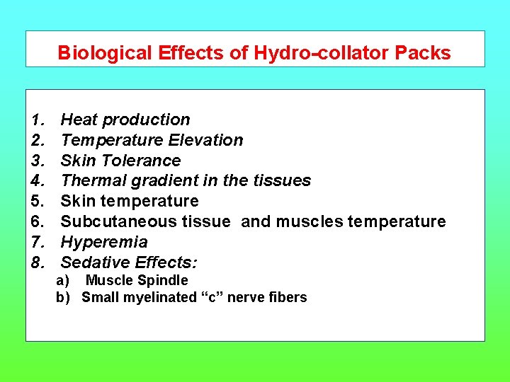 Biological Effects of Hydro-collator Packs 1. 2. 3. 4. 5. 6. 7. 8. Heat