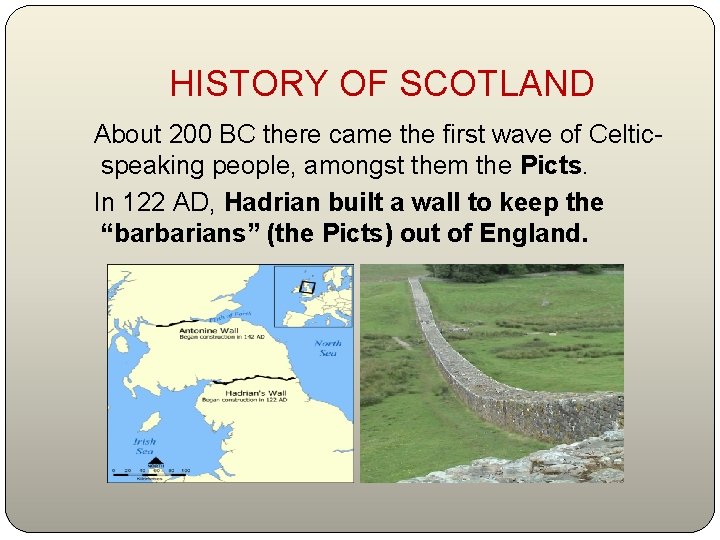  HISTORY OF SCOTLAND About 200 BC there came the first wave of Celticspeaking