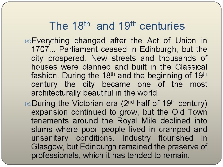  The 18 th and 19 th centuries Everything changed after the Act of