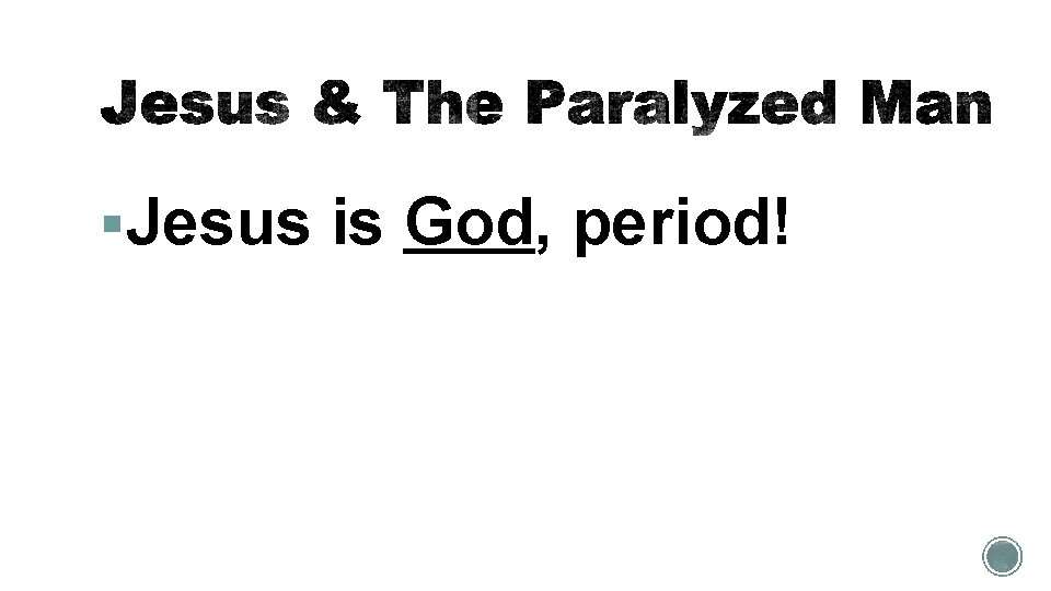 §Jesus is God, period! 