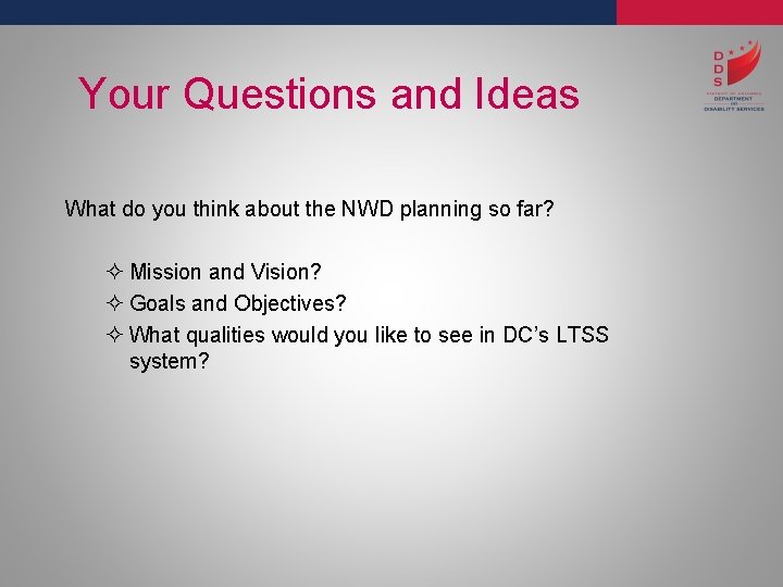 Your Questions and Ideas What do you think about the NWD planning so far?
