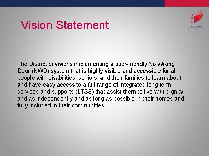 Vision Statement The District envisions implementing a user-friendly No Wrong Door (NWD) system that