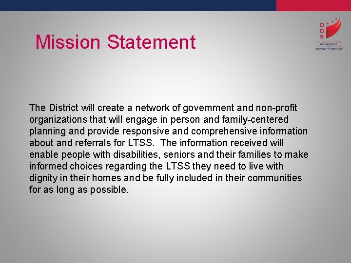 Mission Statement The District will create a network of government and non-profit organizations that