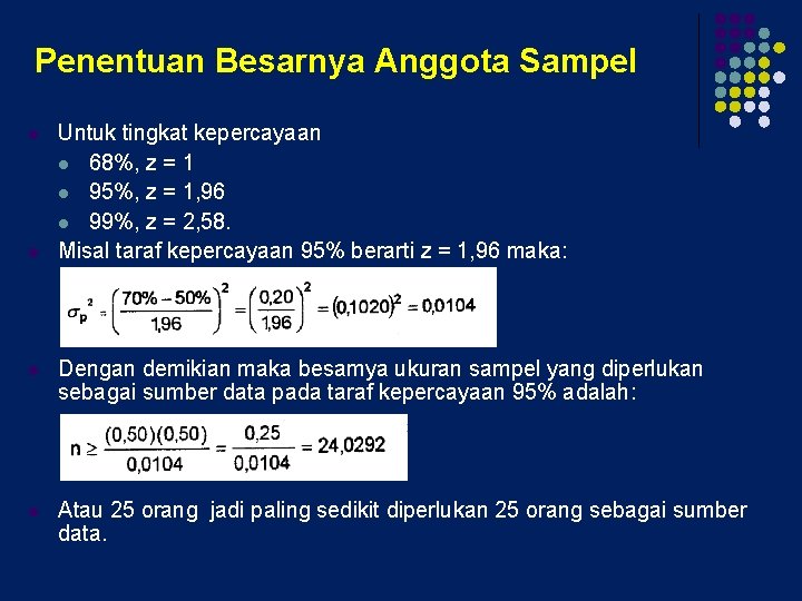Penentuan Besarnya Anggota Sampel l l Untuk tingkat kepercayaan l 68%, z = 1