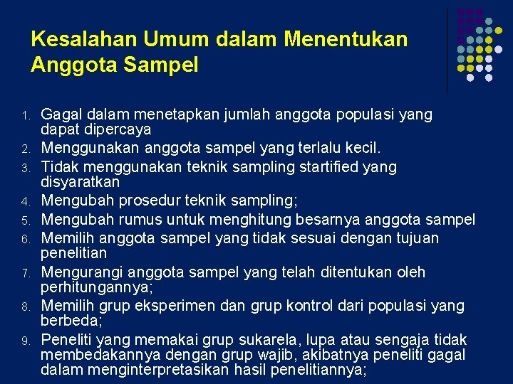 Kesalahan Umum dalam Menentukan Anggota Sampel 1. 2. 3. 4. 5. 6. 7. 8.