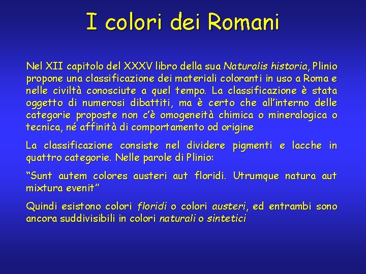I colori dei Romani Nel XII capitolo del XXXV libro della sua Naturalis historia,