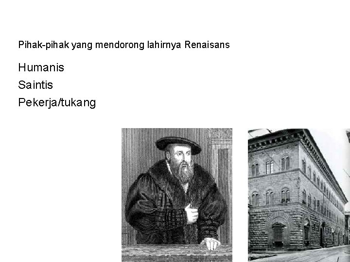 Pihak-pihak yang mendorong lahirnya Renaisans Humanis Saintis Pekerja/tukang 