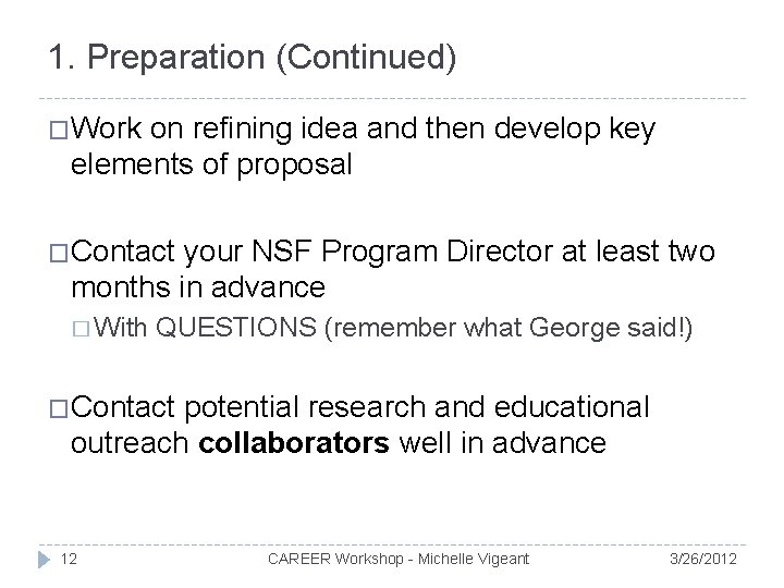 1. Preparation (Continued) �Work on refining idea and then develop key elements of proposal