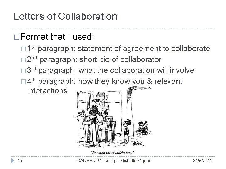 Letters of Collaboration �Format that I used: � 1 st paragraph: statement of agreement