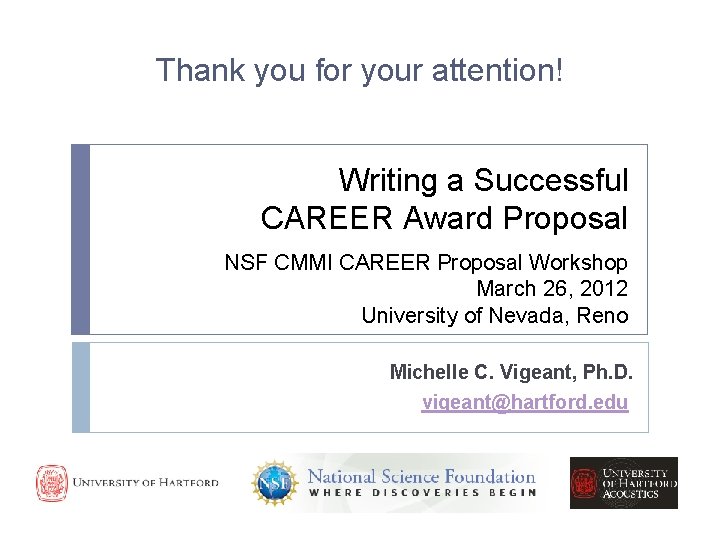 Thank you for your attention! Writing a Successful CAREER Award Proposal NSF CMMI CAREER