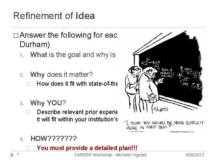 Refinement of Idea � Answer the following for each component (D. Durham) 1. What