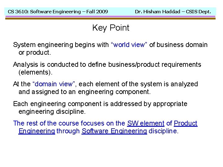CS 3610: Software Engineering – Fall 2009 Dr. Hisham Haddad – CSIS Dept. Key