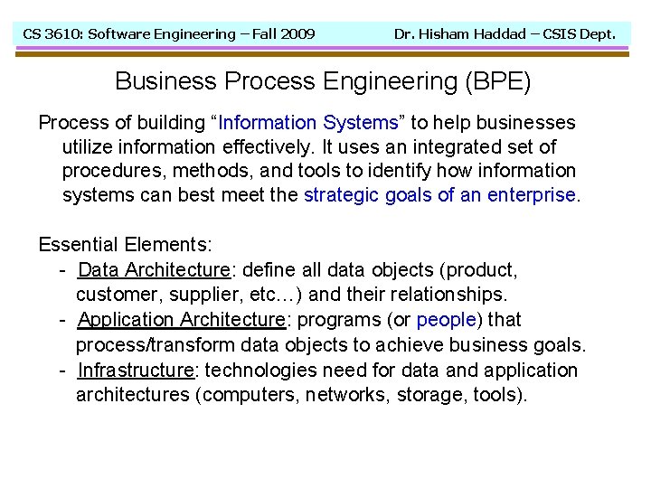 CS 3610: Software Engineering – Fall 2009 Dr. Hisham Haddad – CSIS Dept. Business