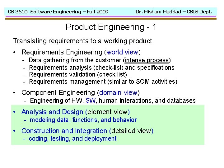 CS 3610: Software Engineering – Fall 2009 Dr. Hisham Haddad – CSIS Dept. Product