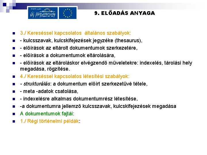 9. ELŐADÁS ANYAGA n n n 3. / Kereséssel kapcsolatos általános szabályok: - kulcsszavak,