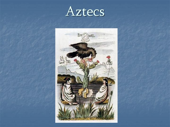 Aztecs 