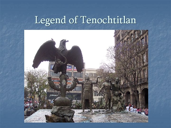 Legend of Tenochtitlan 