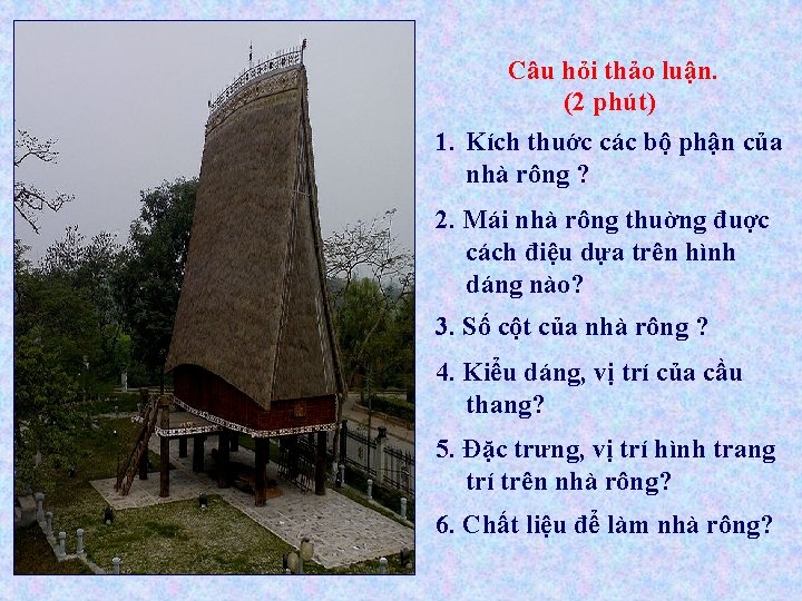 Câu hỏi thảo luận. (2 phút) 1. Kích thuớc các bộ phận của nhà