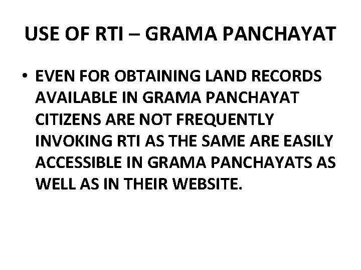 USE OF RTI – GRAMA PANCHAYAT • EVEN FOR OBTAINING LAND RECORDS AVAILABLE IN