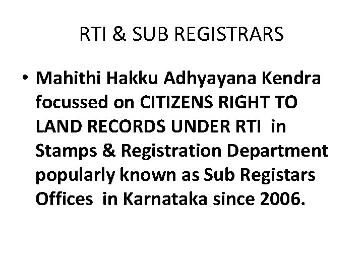 RTI & SUB REGISTRARS • Mahithi Hakku Adhyayana Kendra focussed on CITIZENS RIGHT TO
