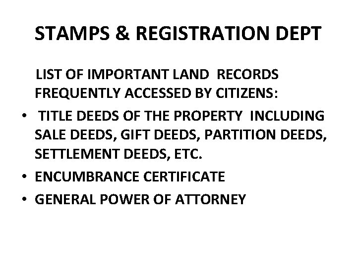 STAMPS & REGISTRATION DEPT LIST OF IMPORTANT LAND RECORDS FREQUENTLY ACCESSED BY CITIZENS: •