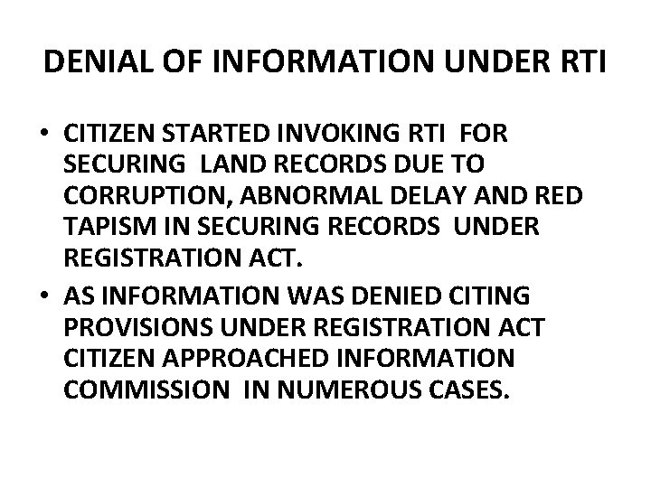 DENIAL OF INFORMATION UNDER RTI • CITIZEN STARTED INVOKING RTI FOR SECURING LAND RECORDS