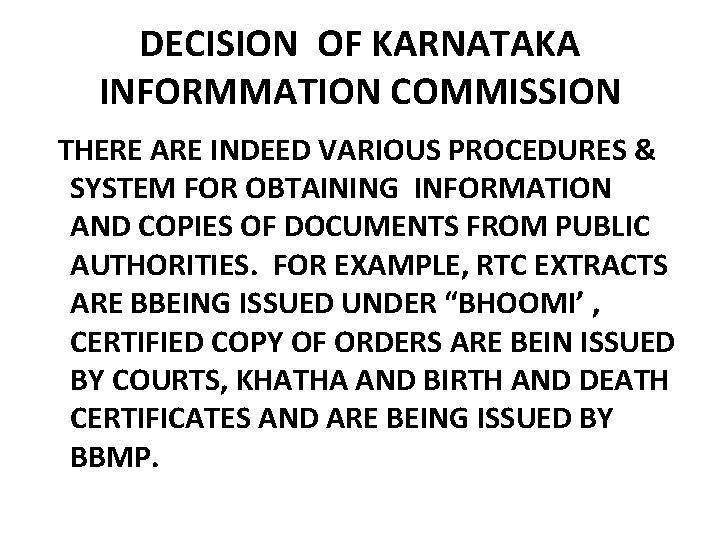 DECISION OF KARNATAKA INFORMMATION COMMISSION THERE ARE INDEED VARIOUS PROCEDURES & SYSTEM FOR OBTAINING
