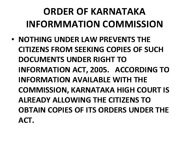 ORDER OF KARNATAKA INFORMMATION COMMISSION • NOTHING UNDER LAW PREVENTS THE CITIZENS FROM SEEKING
