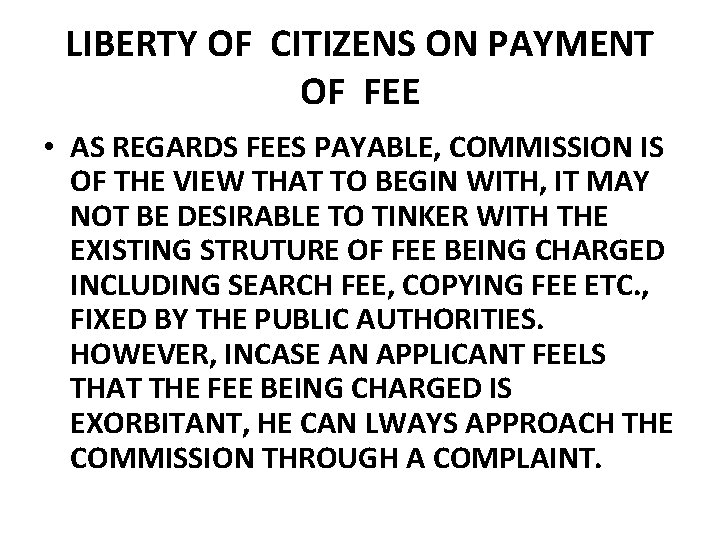 LIBERTY OF CITIZENS ON PAYMENT OF FEE • AS REGARDS FEES PAYABLE, COMMISSION IS