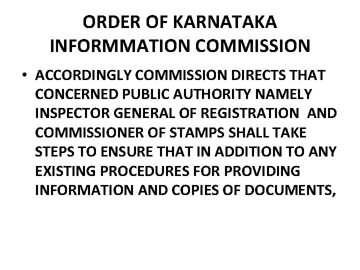 ORDER OF KARNATAKA INFORMMATION COMMISSION • ACCORDINGLY COMMISSION DIRECTS THAT CONCERNED PUBLIC AUTHORITY NAMELY