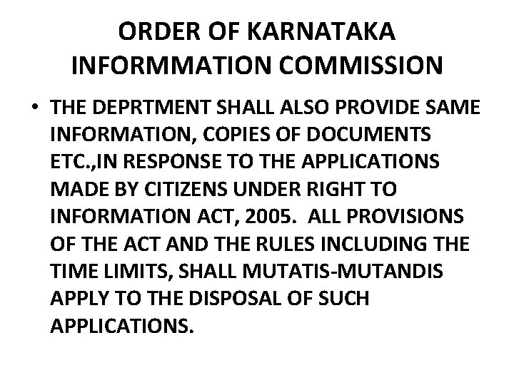 ORDER OF KARNATAKA INFORMMATION COMMISSION • THE DEPRTMENT SHALL ALSO PROVIDE SAME INFORMATION, COPIES