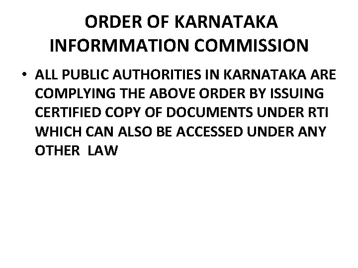  ORDER OF KARNATAKA INFORMMATION COMMISSION • ALL PUBLIC AUTHORITIES IN KARNATAKA ARE COMPLYING