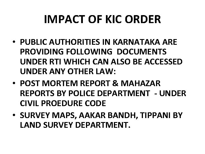 IMPACT OF KIC ORDER • PUBLIC AUTHORITIES IN KARNATAKA ARE PROVIDING FOLLOWING DOCUMENTS UNDER