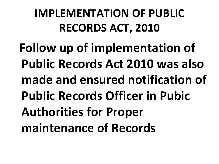 IMPLEMENTATION OF PUBLIC RECORDS ACT, 2010 Follow up of implementation of Public Records Act