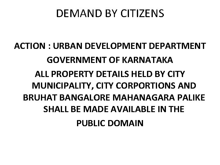 DEMAND BY CITIZENS ACTION : URBAN DEVELOPMENT DEPARTMENT GOVERNMENT OF KARNATAKA ALL PROPERTY DETAILS
