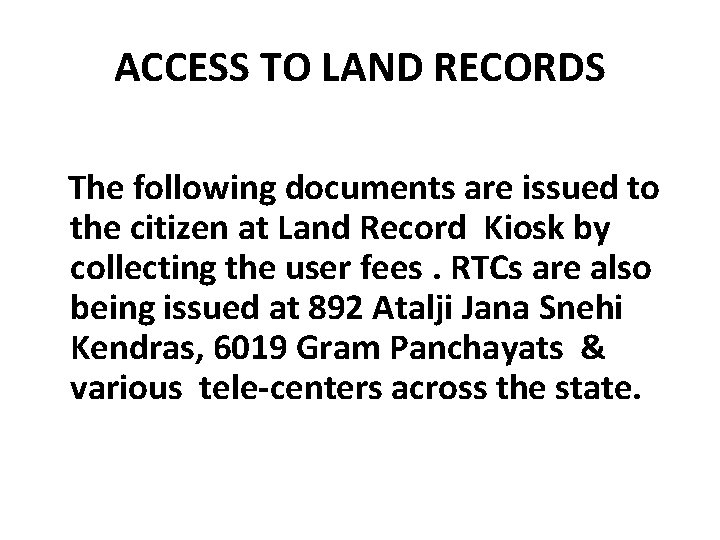 ACCESS TO LAND RECORDS The following documents are issued to the citizen at Land