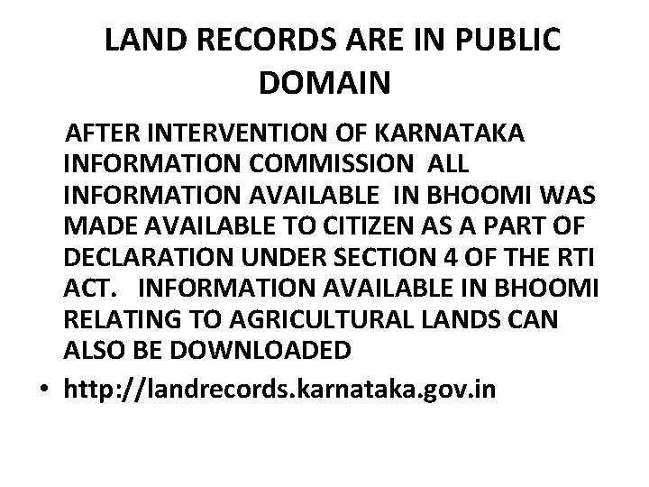 LAND RECORDS ARE IN PUBLIC DOMAIN AFTER INTERVENTION OF KARNATAKA INFORMATION COMMISSION ALL INFORMATION