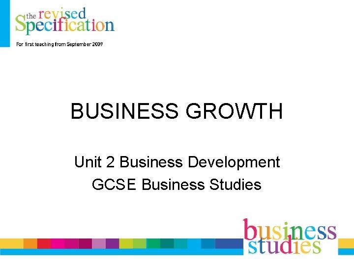 BUSINESS GROWTH Unit 2 Business Development GCSE Business Studies 