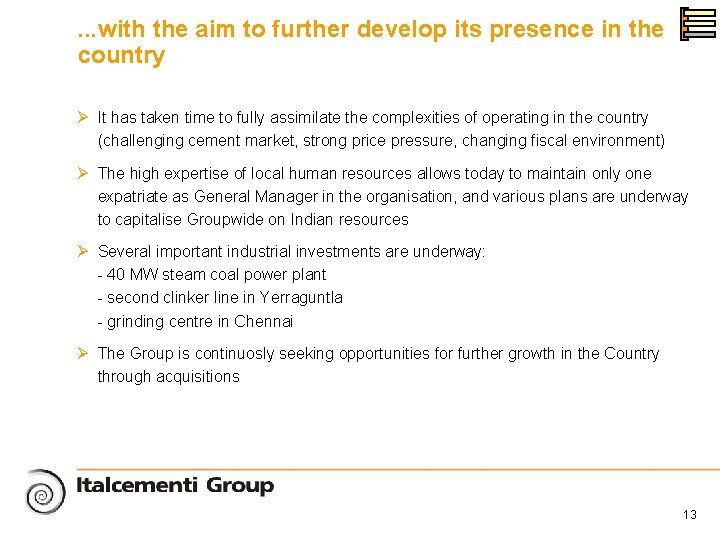 . . . with the aim to further develop its presence in the country