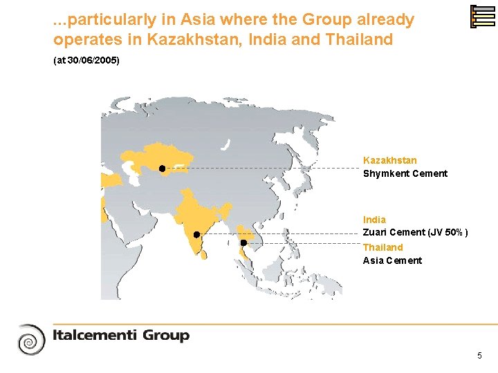 . . . particularly in Asia where the Group already operates in Kazakhstan, India