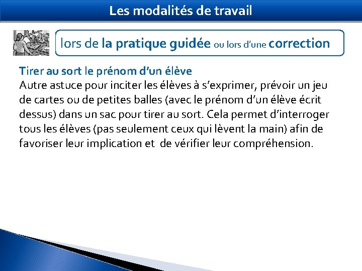 Les modalités de travail lors de la pratique guidée ou lors d’une correction Tirer