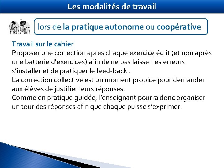 Les modalités de travail lors de la pratique autonome ou coopérative Travail sur le