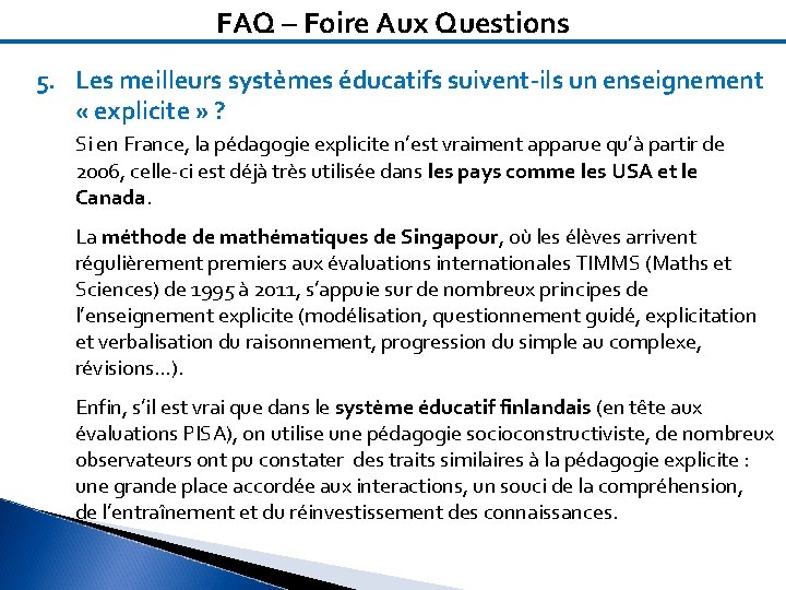 FAQ – Foire Aux Questions 5. Les meilleurs systèmes éducatifs suivent-ils un enseignement «