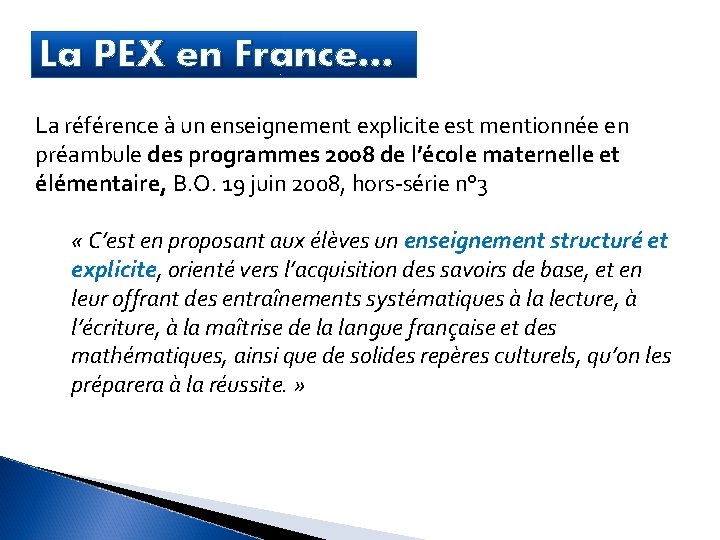 La PEX en France… La référence à un enseignement explicite est mentionnée en préambule