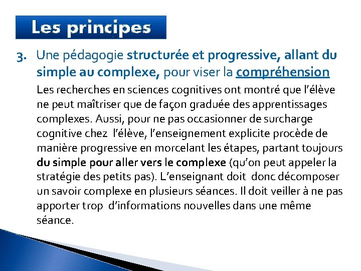 Les principes 3. Une pédagogie structurée et progressive, allant du simple au complexe, pour